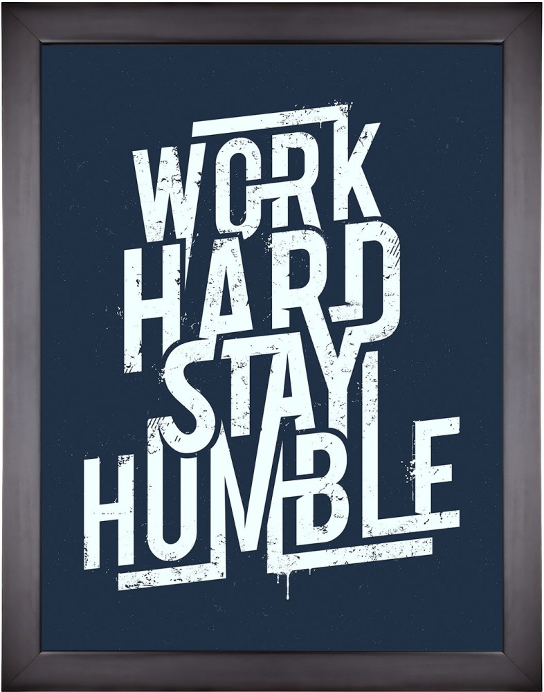 Work Hard Stay Humble Wall Stickers Wallpaper Poster On Fine Art Removable  Decor Wall Decal Beautiful Sticker for Home Dedcoration Living Room(PVC  Vinyl SelF Adhesive) : Amazon.in: Home Improvement