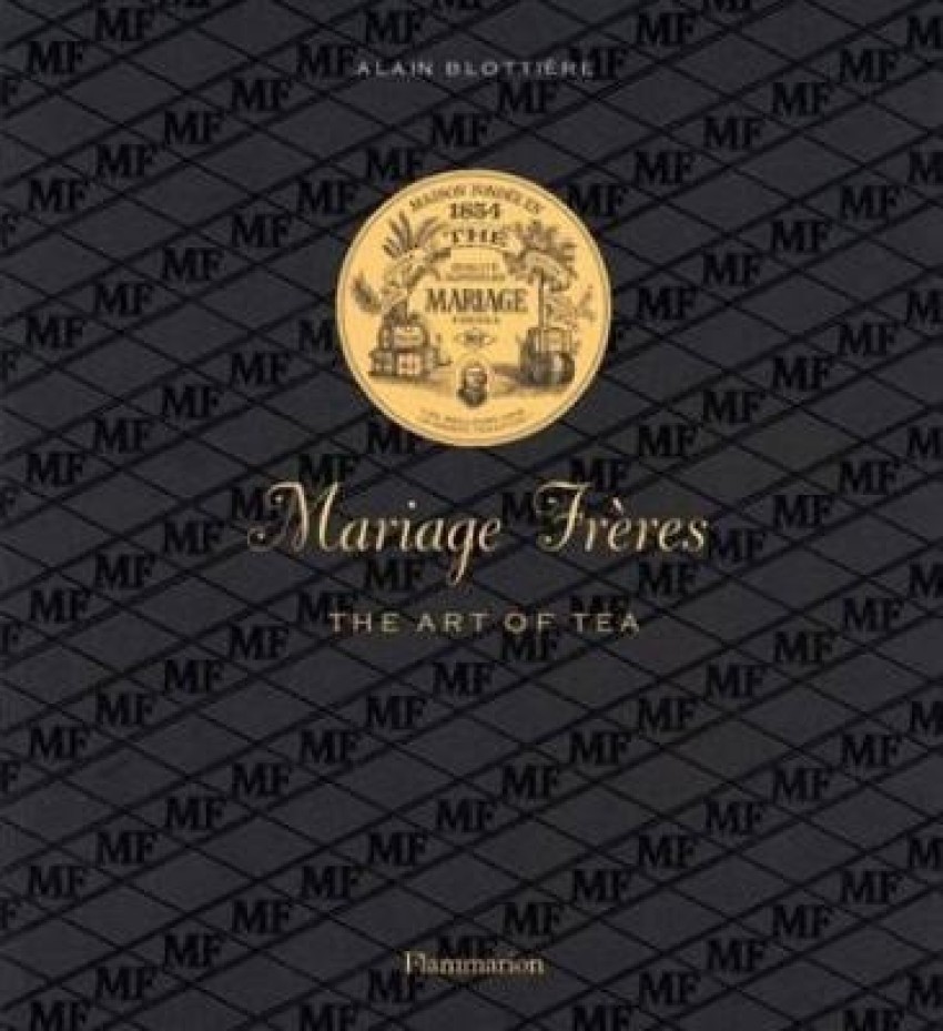 Mariage Freres French Tea By Alain Stella 9782080111760 (Hardback)