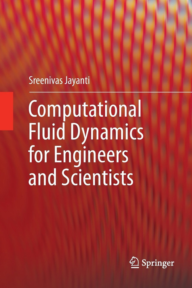 Computational Fluid Dynamics for Engineers and Scientists: Buy 