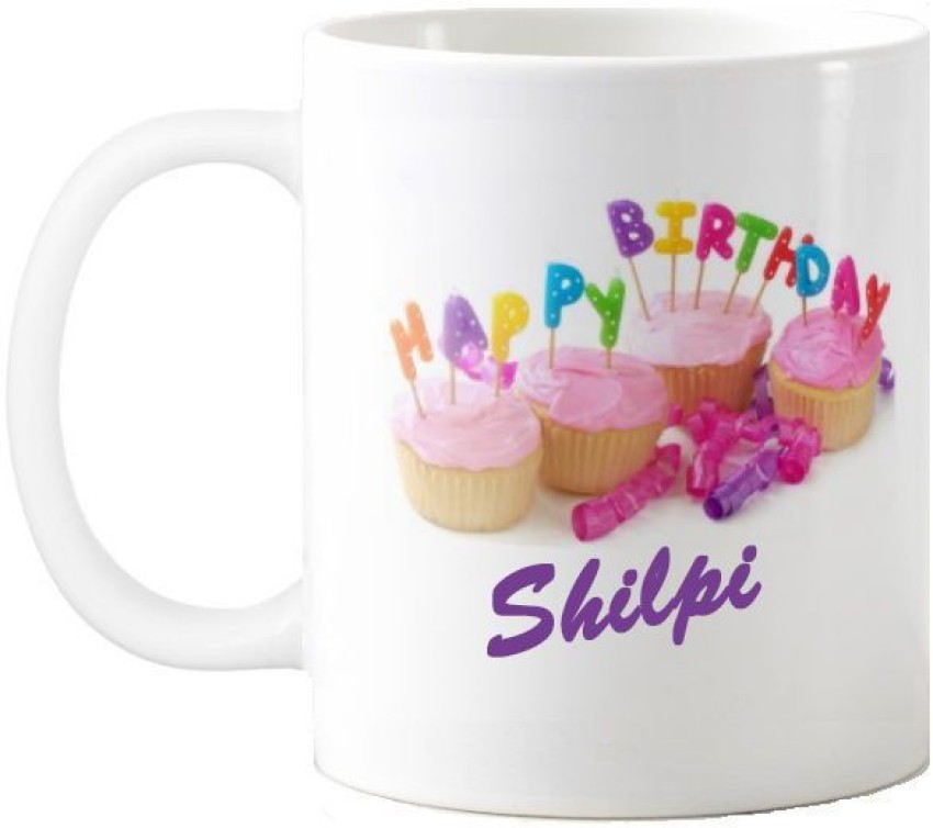 CHANAKYA Happy Birthday Shilpi Ceramic Name White Coffee - 330 ml Ceramic  Coffee Mug Price in India - Buy CHANAKYA Happy Birthday Shilpi Ceramic Name  White Coffee - 330 ml Ceramic Coffee