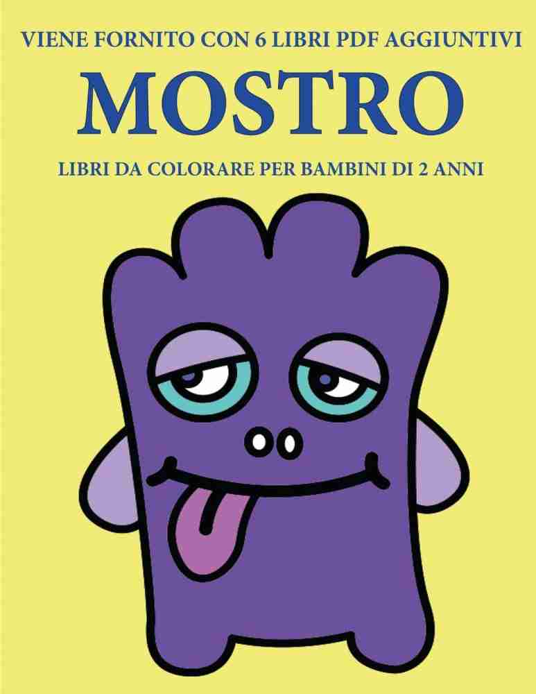 Libri da colorare per bambini di 2 anni (Mostro): Buy Libri da colorare per  bambini di 2 anni (Mostro) by Bianchi Gino at Low Price in India