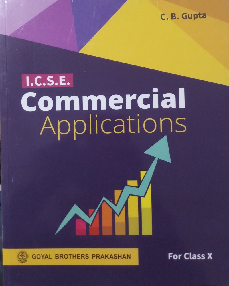 I.C.S.E COMMERCIAL APPLICATIONS CLASS-X: Buy I.C.S.E COMMERCIAL  APPLICATIONS CLASS-X by C.B. GUPTA at Low Price in India | Flipkart.com