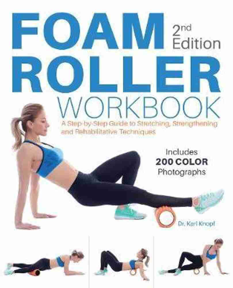 Buy Foam Roller Workbook 2nd Edition by Knopf Karl at Low Price in India Flipkart