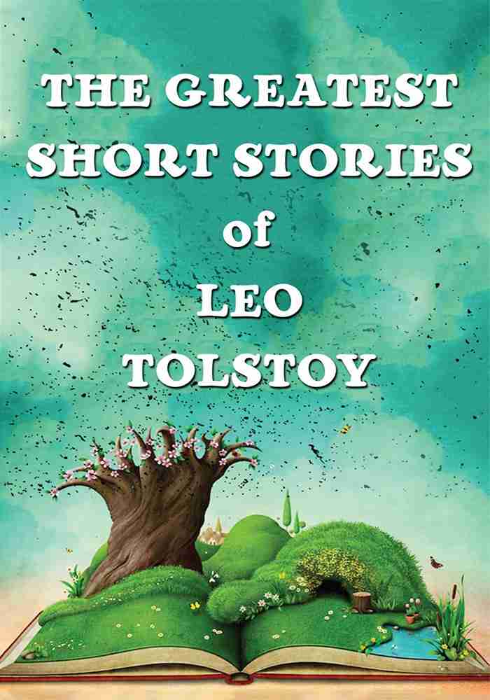The Greatest Short Stories Of Leo Tolstoy Buy The Greatest Short Stories Of Leo Tolstoy by Tolstoy Leo at Low Price in India Flipkart