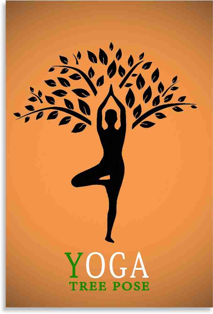 Yoga Tree Pose Inspirational Quotes Design Awesome Motivational & Quirky  Painting Art Wall Poster, Posters Frame Not Included, (12 inch X 18 inch  Rolled) Fine Art Print - Art & Paintings posters