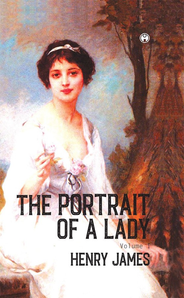 Buy THE PORTRAIT OF A LADY Volume I by Henry James at Low Price in India 