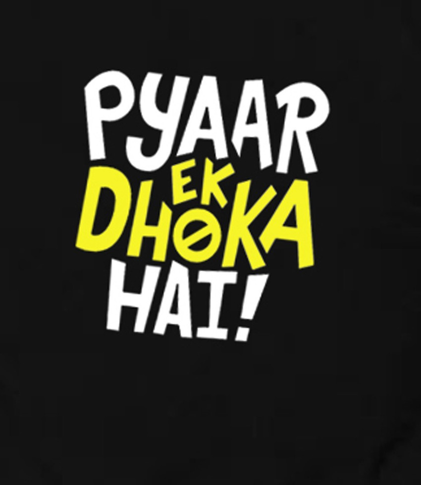 Pyar ek dhoka hai t top shirt flipkart