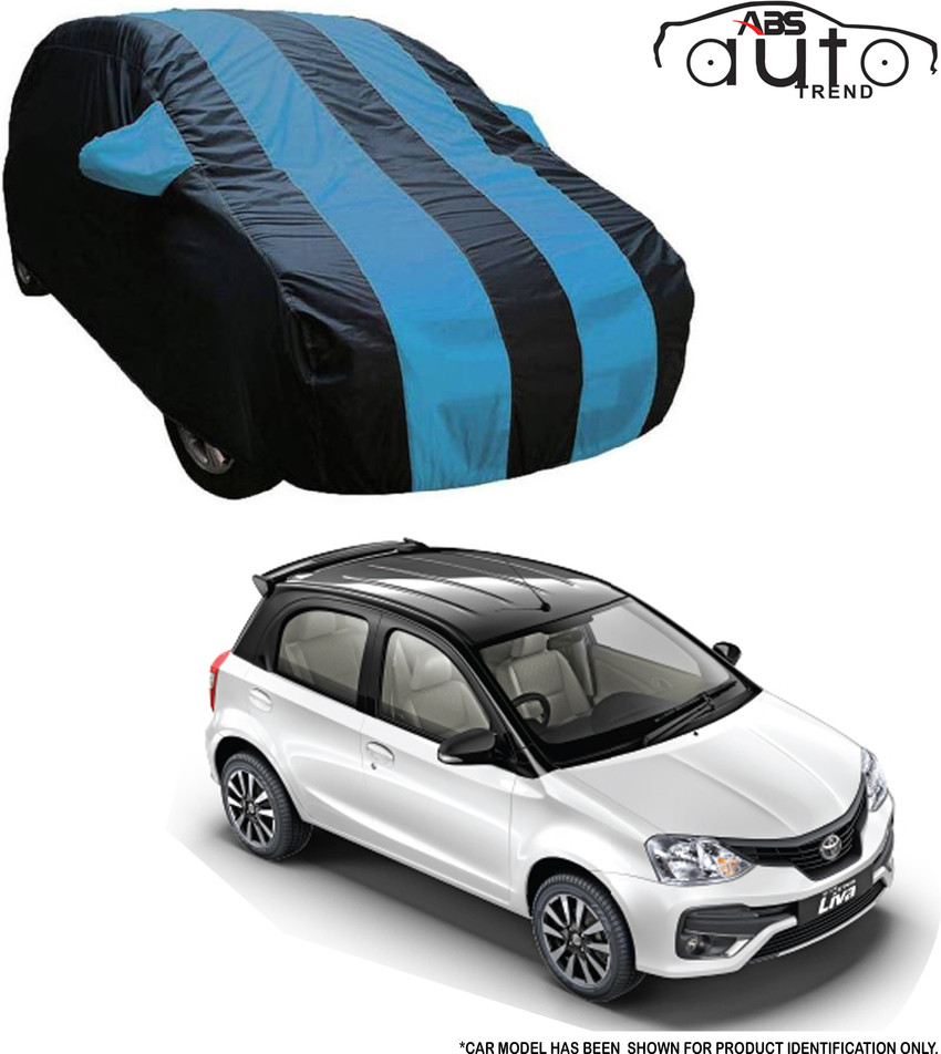 ABS AUTO TREND Car Cover For Toyota Etios Liva With Mirror Pockets Price in India Buy ABS AUTO TREND Car Cover For Toyota Etios Liva With Mirror Pockets online at Flipkart