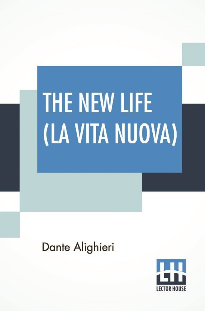 Buy The New Life La Vita Nuova by Alighieri Dante at Low Price in