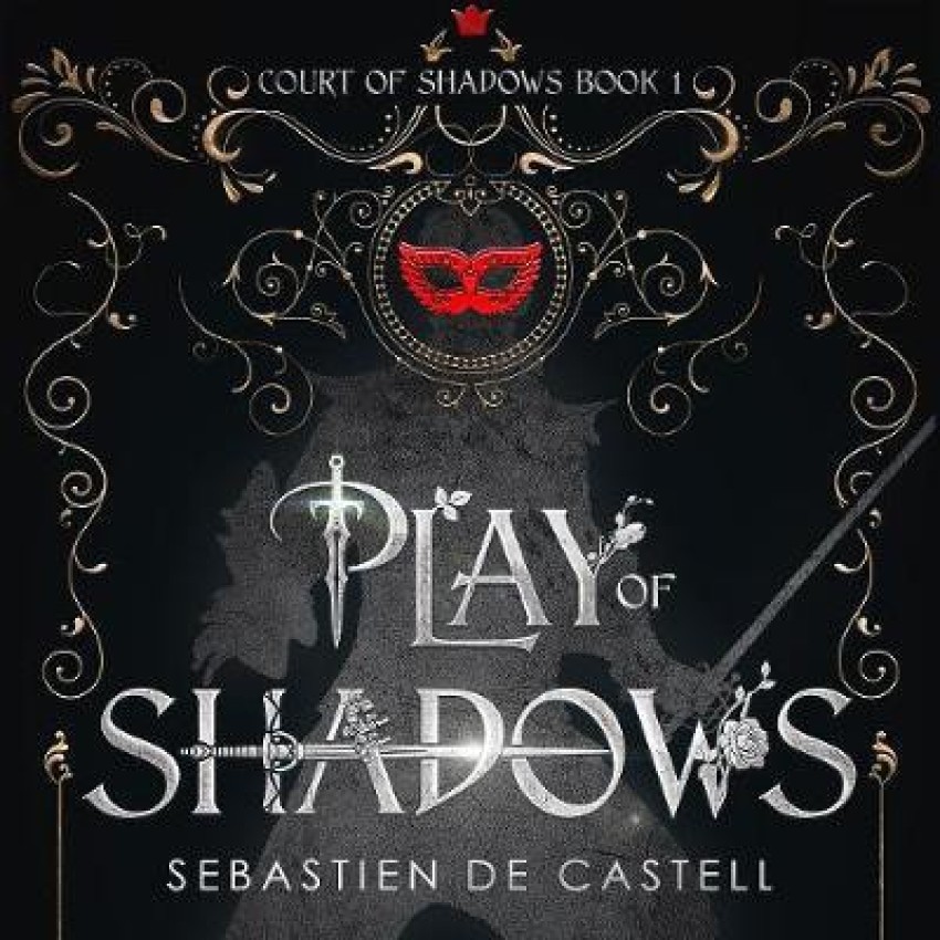 Play Of Shadows  Sebastien de Castell