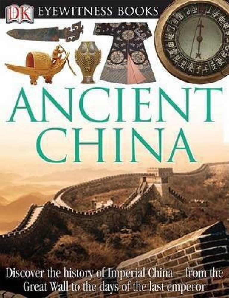 DK Eyewitness Books: Ancient China: Buy DK Eyewitness Books 