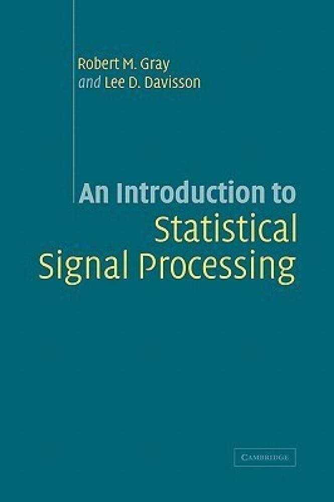 An Introduction to Statistical Signal Processing: Buy An Introduction to  Statistical Signal Processing by Gray Robert M. at Low Price in India |