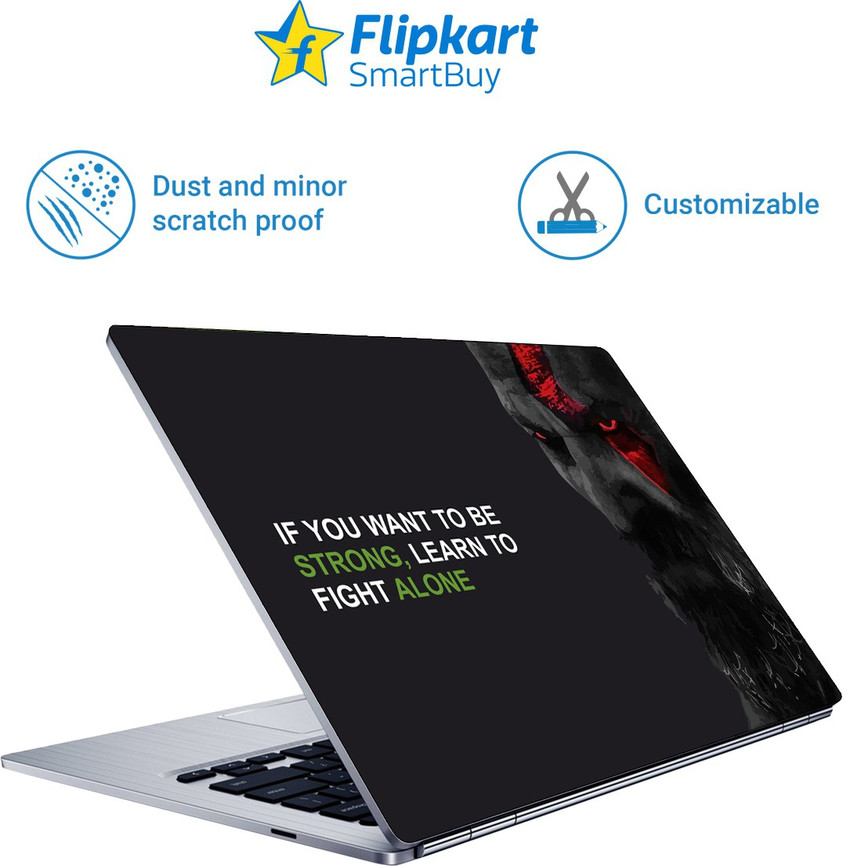 Flipkart SmartBuy HD Printed Laptop Skin Sticker Vinyl Fits Size Upto 15  inches No Residue, Bubble Free- FKSB Fight Alone Vinyl Laptop Decal 15.6  Price in India - Buy Flipkart SmartBuy HD