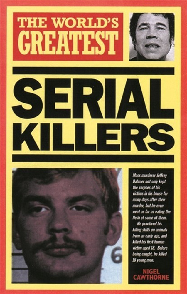 Serial Killers and Mass Murderers : Profiles of the World's Most