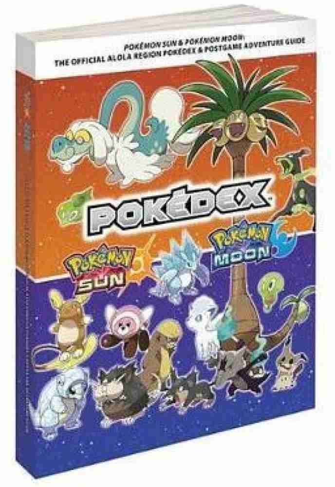 Pokemon Sun and Pokemon Moon: The Official Alola Region Pokedex