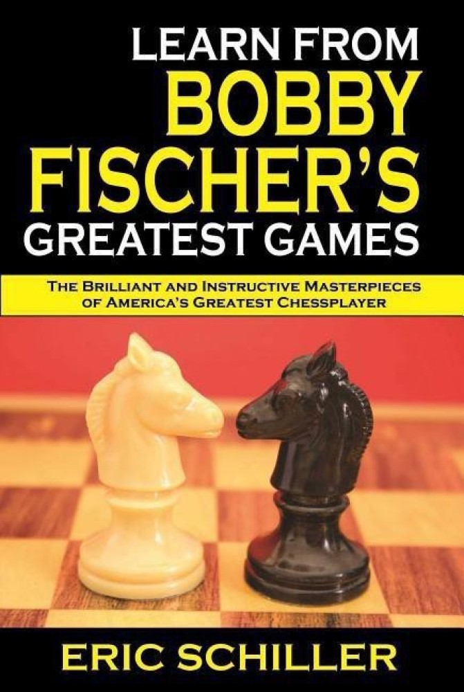 Bobby Fischer's Greatest Chess Games 