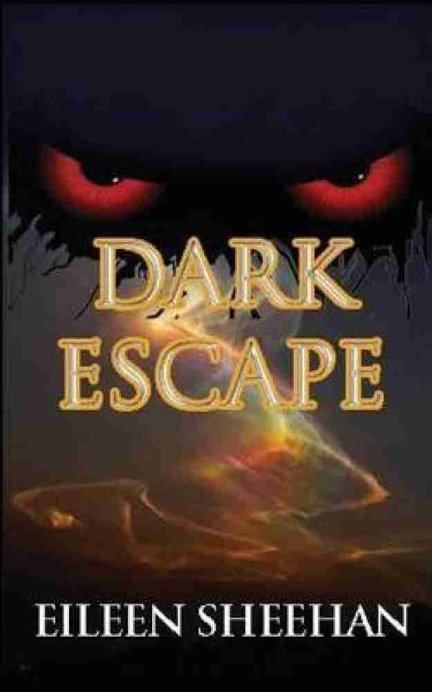 Dark Escape: Buy Dark Escape by Sheehan Eileen at Low Price in India
