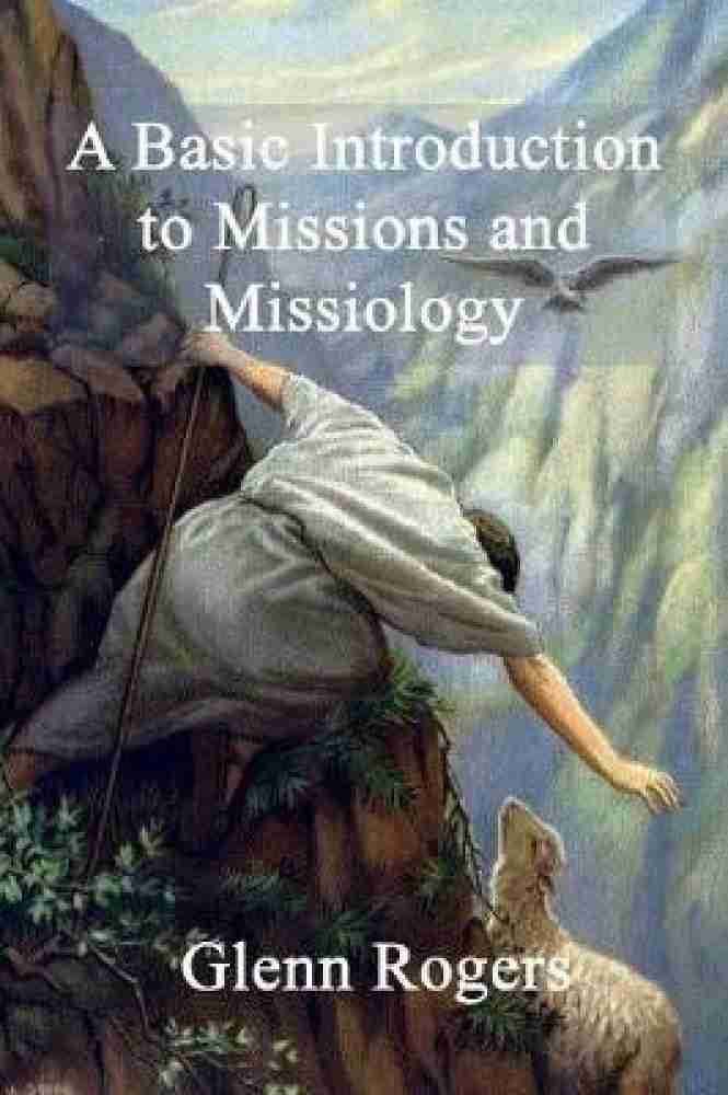 A Basic Introduction To Missions And Missiology: Buy A Basic