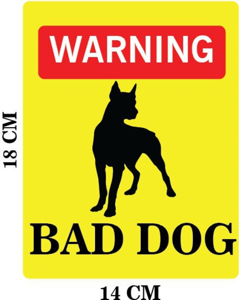 Warning bad best sale dog sign