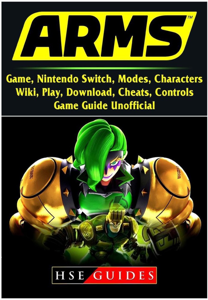 Arms Game, Nintendo Switch, Modes, Characters, Wiki, Play, Download,  Cheats, Controls, Game Guide Unofficial: Buy Arms Game, Nintendo Switch,  Modes, Characters, Wiki, Play, Download, Cheats, Controls, Game Guide  Unofficial by Guides Hse