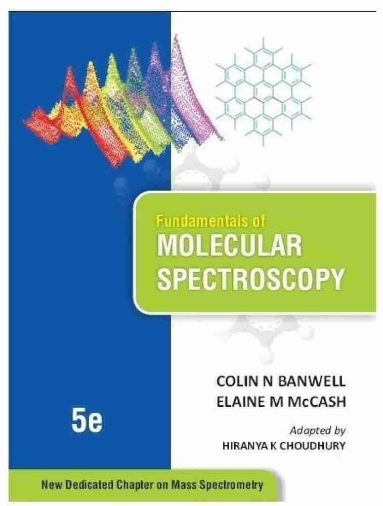 Fundamentals of Molecular Spectroscopy Buy Fundamentals of