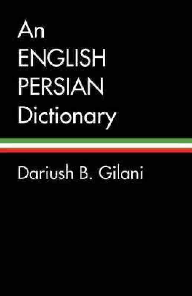 A Dictionary, Persian, Arabic, and English; with a Dissertation on