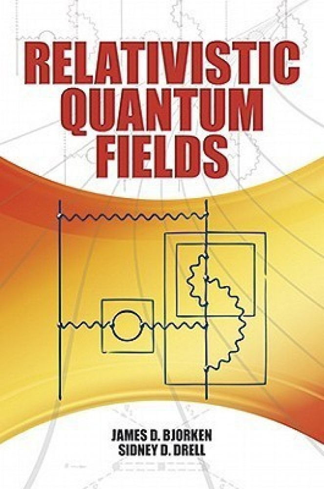 Buy Relativistic Quantum Fields by Bjorken James D. at Low Price in