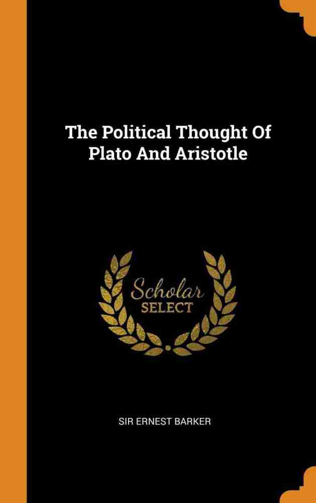 The Political Thought Of Plato And Aristotle Buy The Political