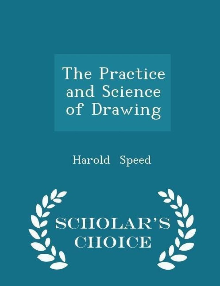 The Practice and Science of Drawing