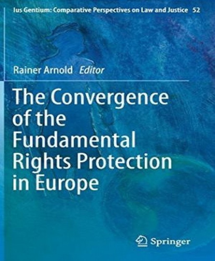 The Convergence of the Fundamental Rights Protection in Europe: Buy The  Convergence of the Fundamental Rights Protection in Europe by unknown at  Low