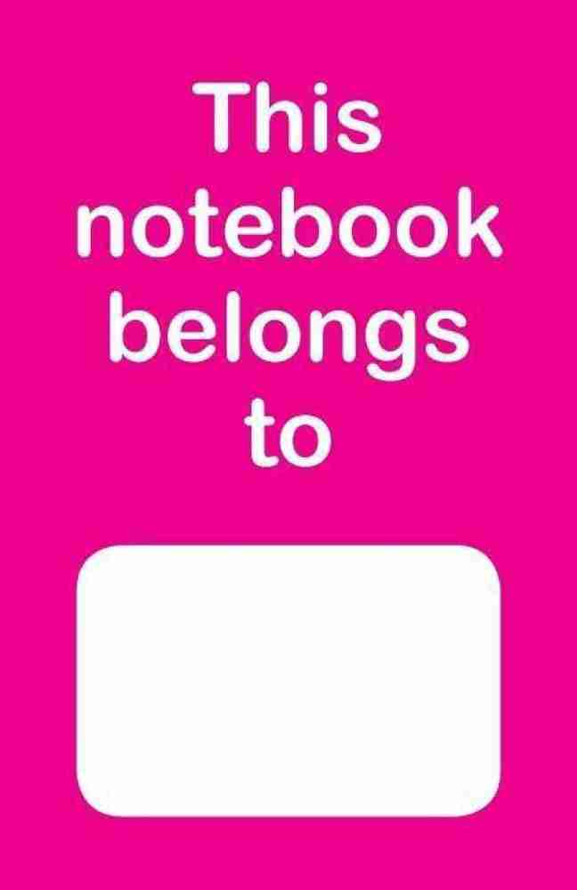 This notebook belongs to (pink): Buy This notebook belongs to (pink) by  Teacher A at Low Price in India