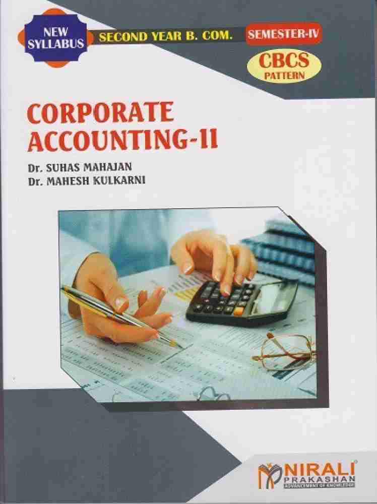 CORPORATE ACCOUNTING 2 - Second Year (SY) B.Com - Semester 4 - As per  SPPU's 2020 CBCS Pattern: Buy CORPORATE ACCOUNTING 2 - Second Year (SY)  B.Com - 