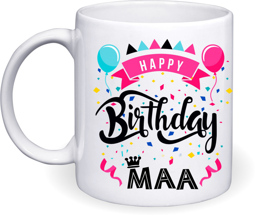 Ridhi Sidhi Design Happy Birthday Maa Printed Coffe Tea Happy