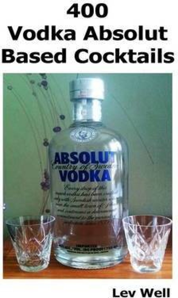 Buy 400 Vodka Absolut Based Cocktails by Well Lev at Low Price in