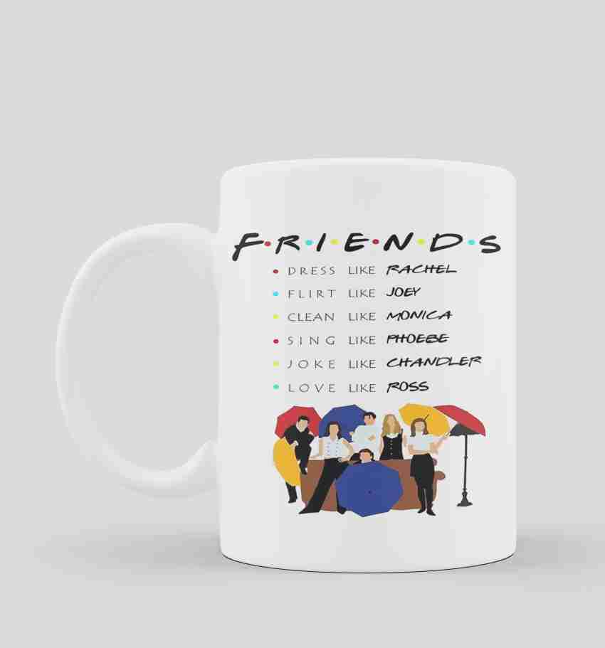 Friends TV Show Merchandise - Rachel Joey Monica Phoebe Chandler Ross  Friends Mug