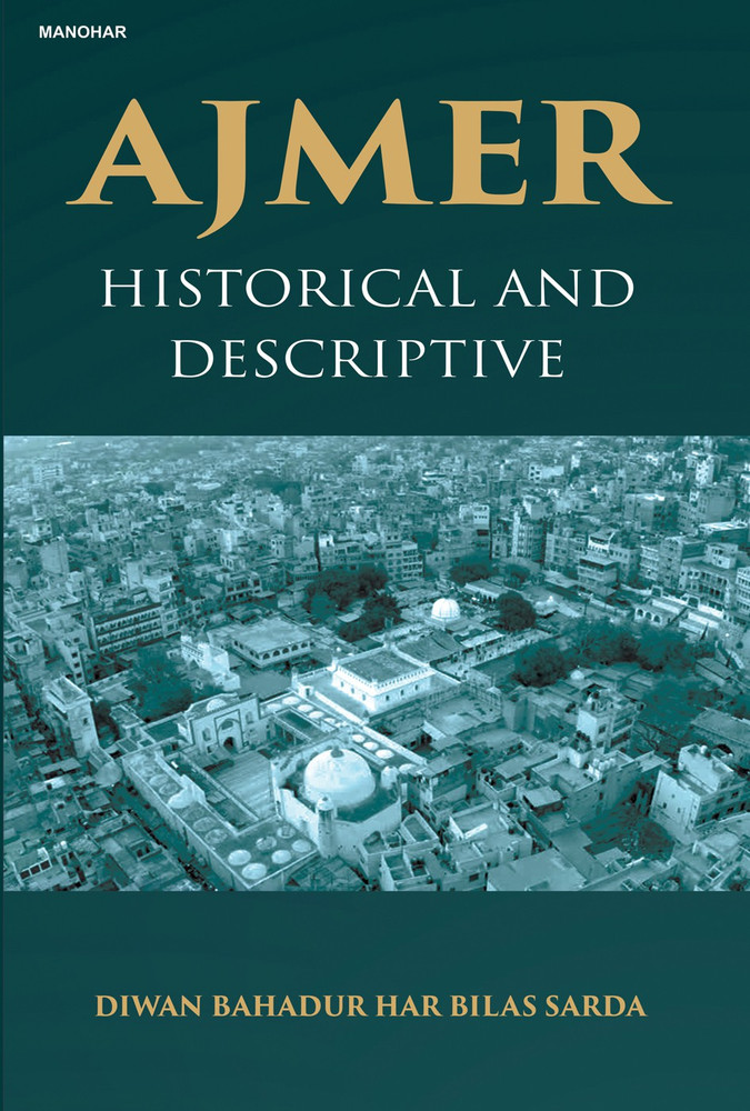 Ajmer: Historical and Descriptive Book by Har Bilas Sarda
