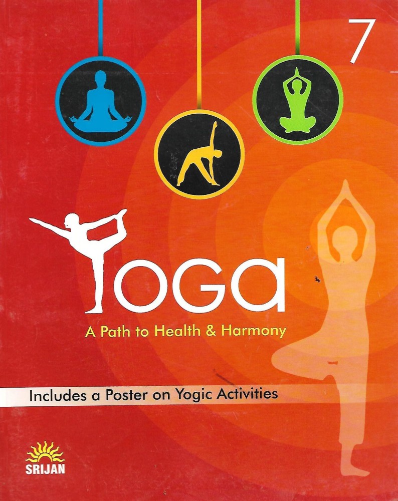 SRIJAN YOGA A PATH TO HEALTH & HARMONY CLASS - 7 ( INCLUDES A POSTER ON  YOGIC ACTIVITIES ): Buy SRIJAN YOGA A PATH TO HEALTH & HARMONY CLASS - 7 (