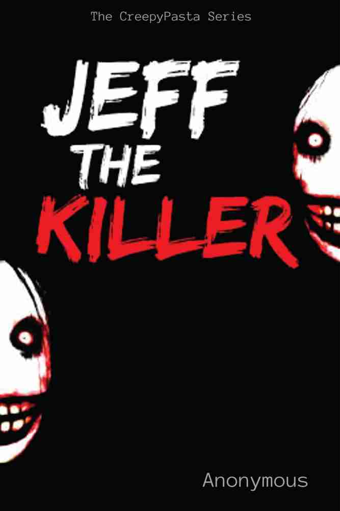 Jeff the Killer Origin, Jeff the Killer