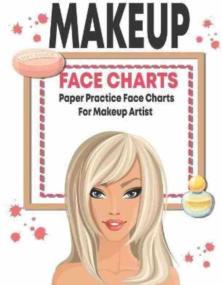 Makeup Practice Book for Kids (Extended Edition): Basic Face Charts to  Practice Makeup for Kids and Teens | Gift for Makeup Artist Lover