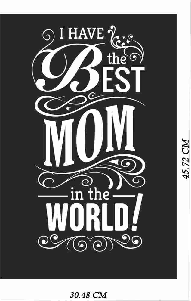 https://rukminim2.flixcart.com/image/850/1000/kmqn3bk0/poster/e/w/i/medium-quote-poster-i-have-best-mom-in-the-world-decorative-wall-original-imagfkkkxadsxgka.jpeg?q=20