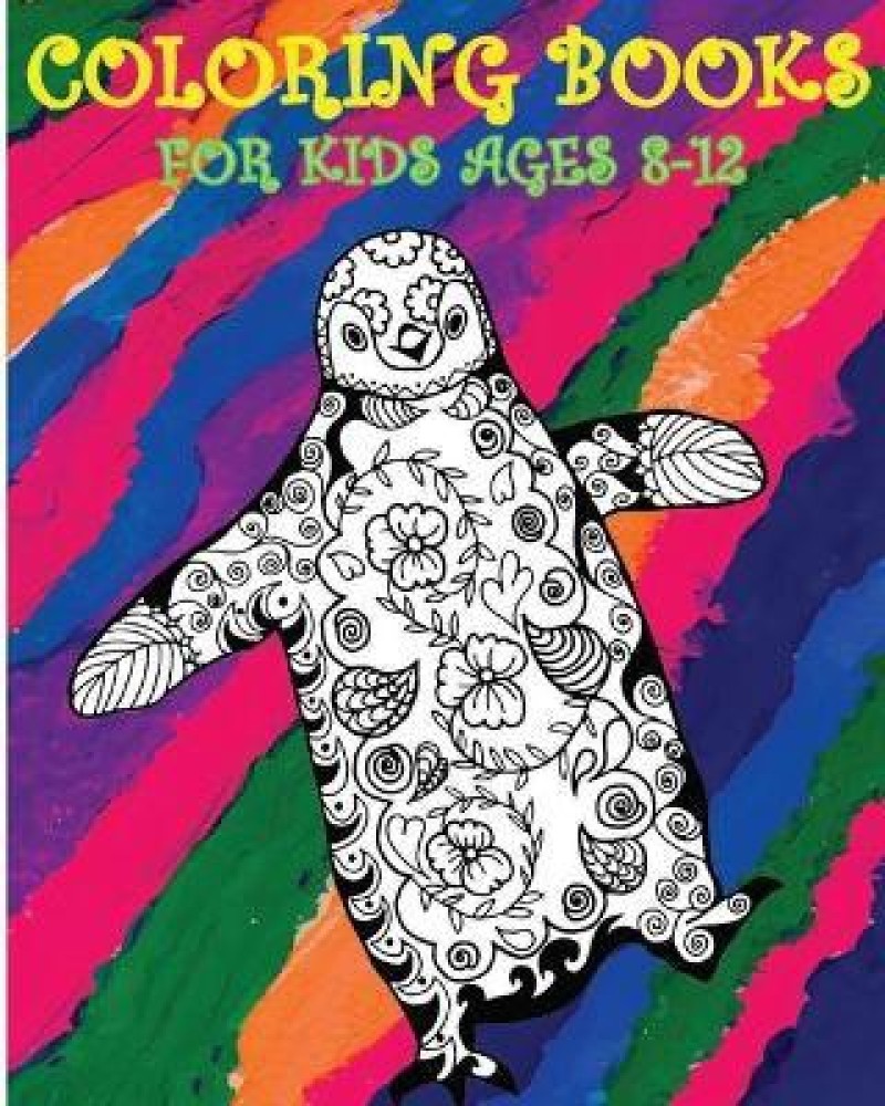 Coloring Books For Kids Ages 8-12: Buy Coloring Books For Kids