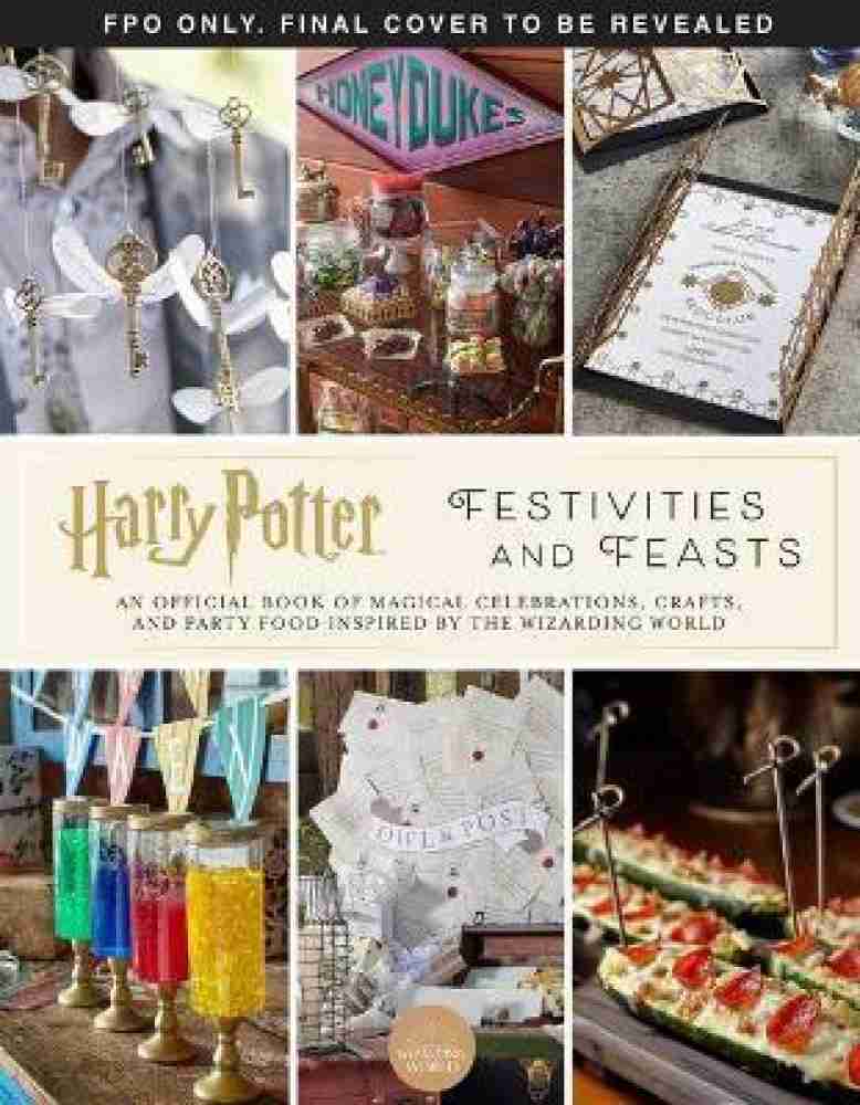 Harry Potter: Feasts & Festivities: Buy Harry Potter: Feasts & Festivities  by Carroll Jennifer at Low Price in India