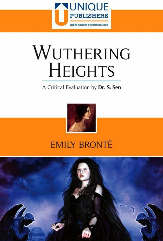 Wuthering Heights Emily Brontë (A Critical Evaluation by Dr. S Sen): Buy Wuthering  Heights Emily Brontë (A Critical Evaluation by Dr. S Sen) by Dr. S Sen,  Dr. G S