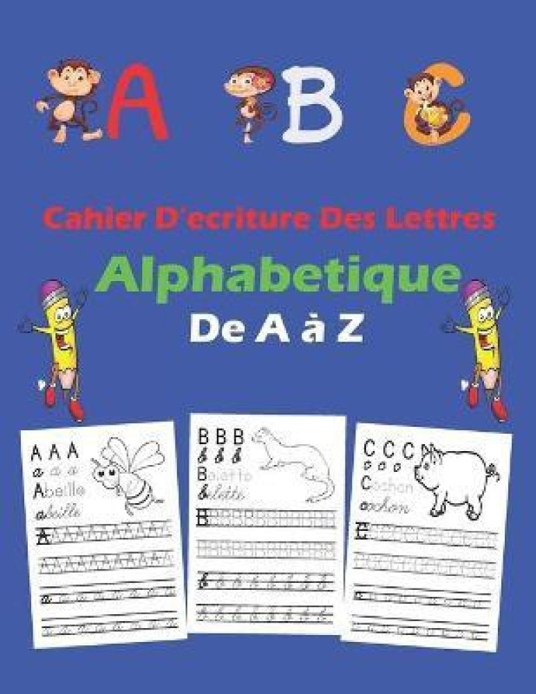 Cahier d'Ecriture Des Lettres Alphabetique de a A Z: Buy Cahier d