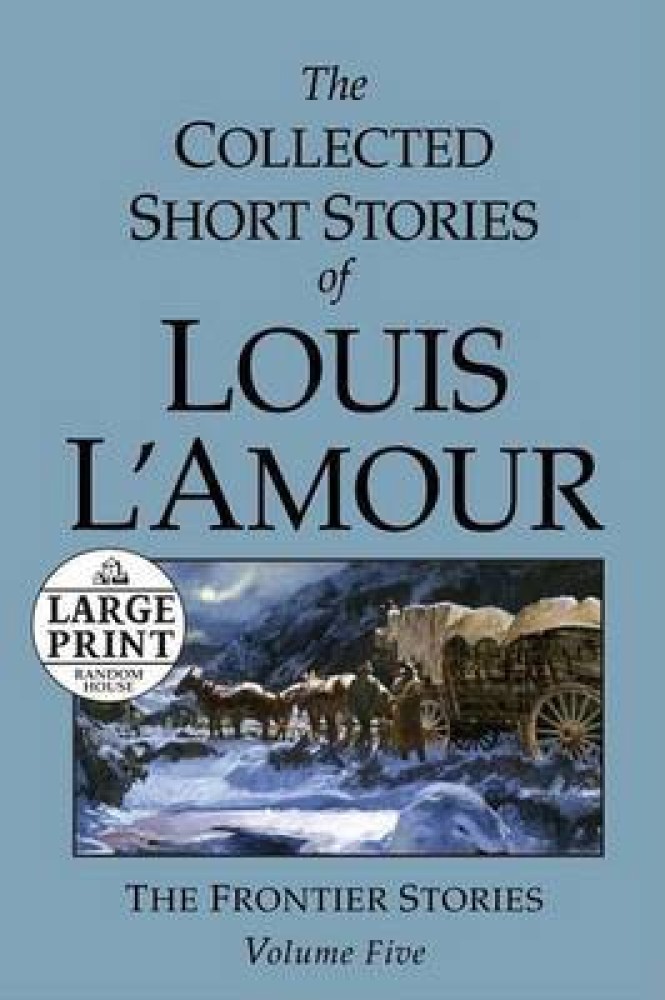 The Collected Short Stories Of Louis L'Amour: Unabridged Selections From The Frontier Stories, Volume 5