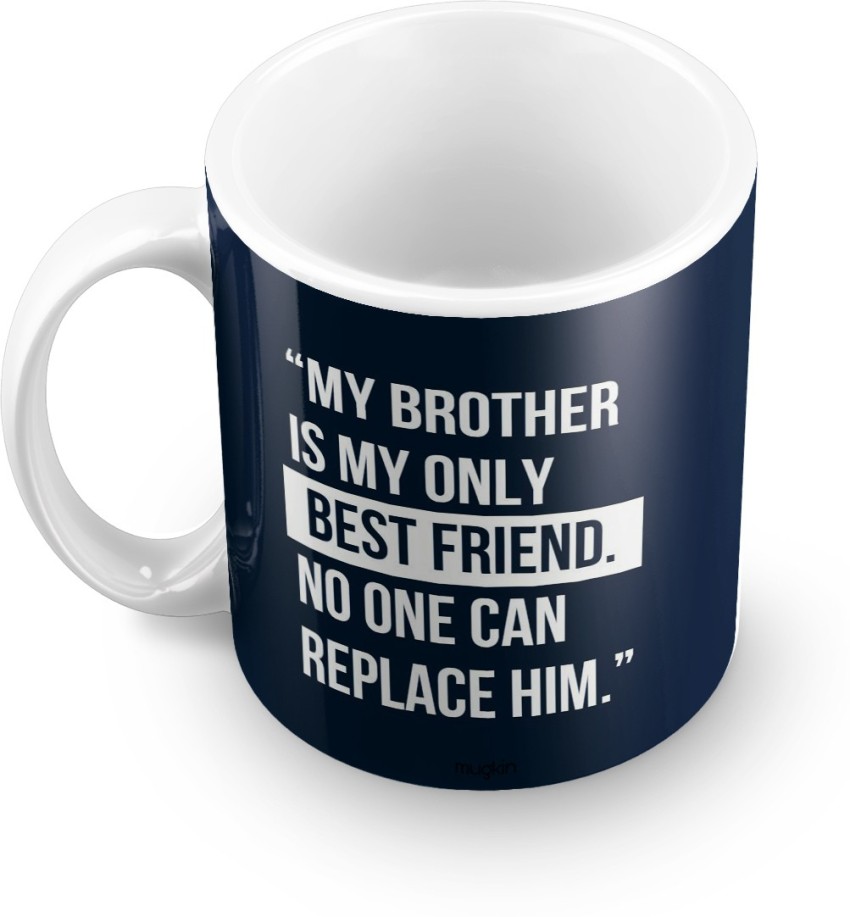 https://rukminim2.flixcart.com/image/850/1000/ko4ni4w0/mug/4/g/x/a21-68-brother-s-special-my-brother-is-my-only-best-friend-original-imag2np5tfhbvefh.jpeg?q=90