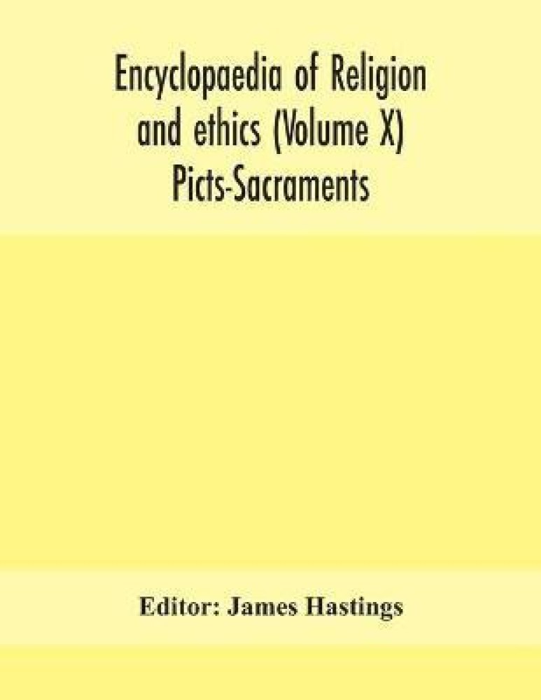 Encyclopaedia of religion and ethics (Volume X) Picts-Sacraments