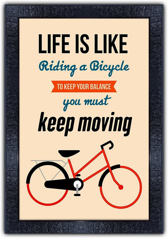 Life is like a sales bicycle to keep balance