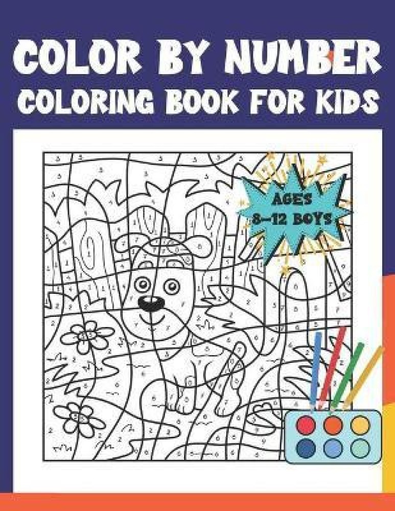 Color By Number Book For Kids Ages 8-12: Over 40 Activity Coloring Pages  for Children