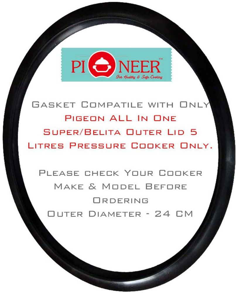 Pioneer Compatible With Pigeon 5 Litre Outer Lid All In One Super Pack of 1 210 mm Pressure Cooker Gasket Price in India Buy Pioneer Compatible With Pigeon 5 Litre Outer